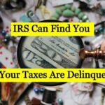 the IRS can find you if your taxes are delinquent