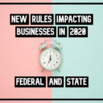 new federal and state rules impacting businesses in 2020