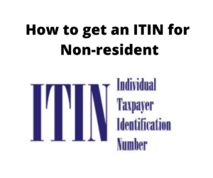 how to get an ITIN as a non-resident