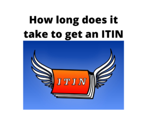 how long does it take to get an ITIN