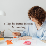 5 Tips for Better Bitcoin Accounting