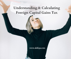 Understanding & Calculating Foreign Capital Gains Tax