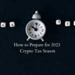 How to Prepare for 2023 Crypto Tax Season