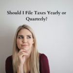 Should I File Taxes Yearly or Quarterly?