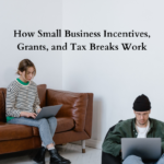 How Small Business Incentives, Grants, and Tax Breaks Work