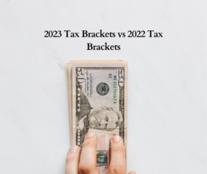 2023 Tax Brackets vs 2022 Tax Brackets