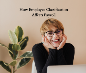 How Employee Classification Affects Payroll