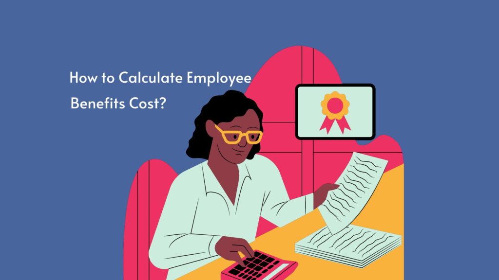 How to calculate employee benefit costs?