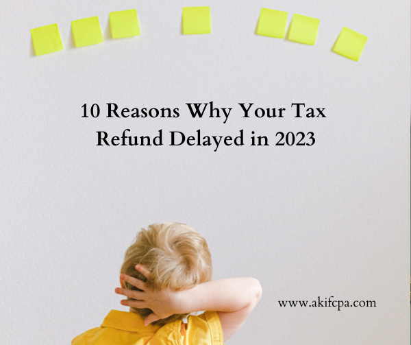 10 Reasons Why Your Tax Refund Delayed in 2023