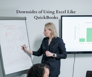 Downsides of Using Excel Like QuickBooks