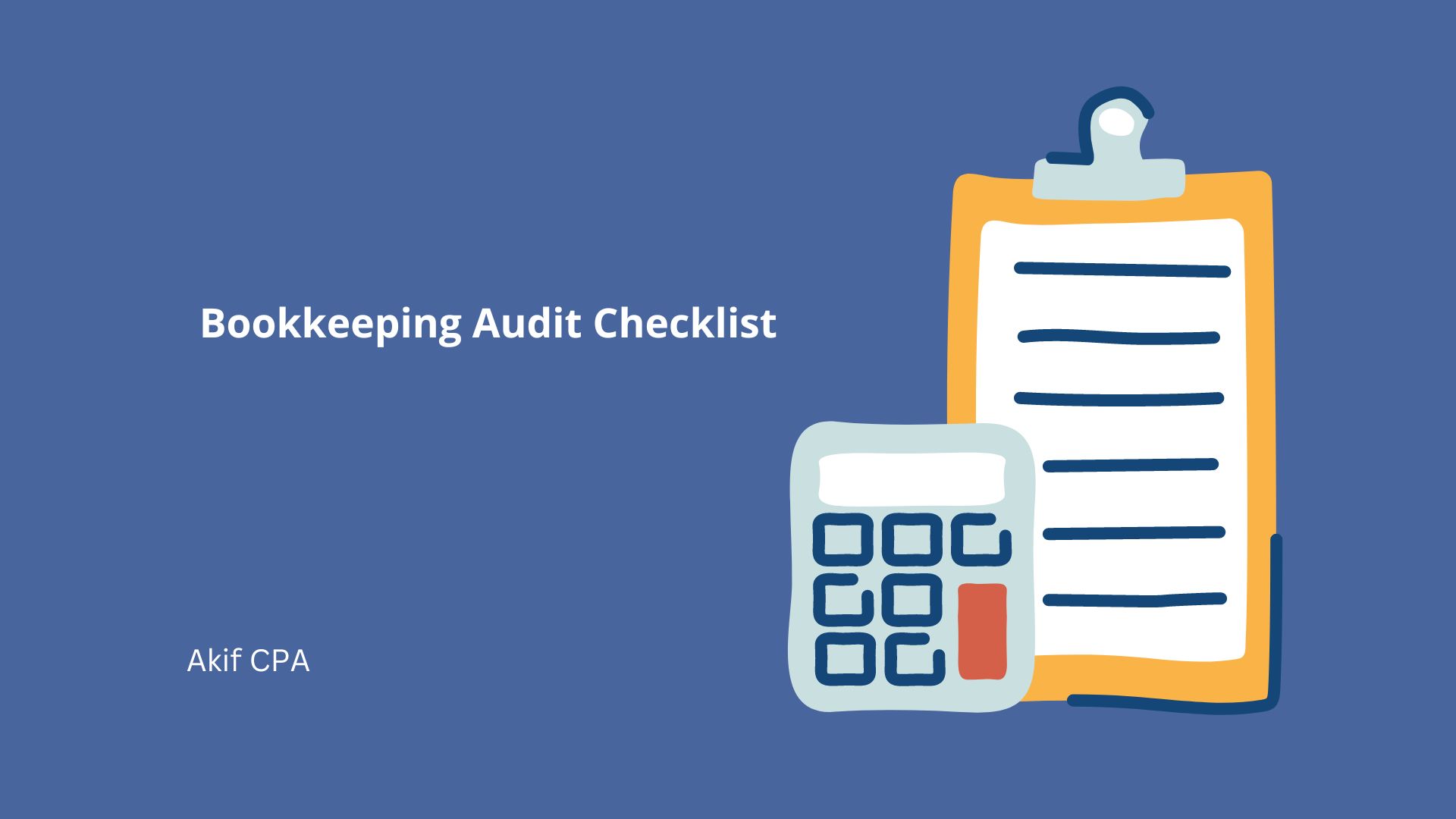 Bookkeeping Audit Checklist - AKIF CPA