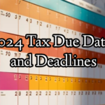2024 tax due dates and deadlines