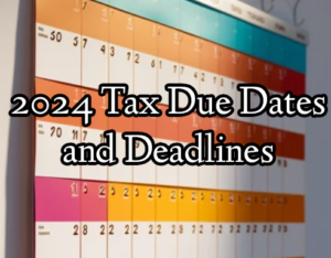 2024 tax due dates and deadlines