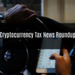 Monthly cryptocurrency tax and accounting news roundup