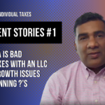 Client Stories #1: Why DBA is Bad, High Taxes with an LLC, Rapid Growth Issues