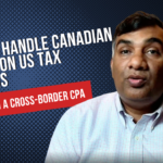 Reporting Canadian Assets on a U.S. Tax Return: What You Need to Know
