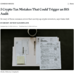 5 Crypto Tax Mistakes That Could Trigger an IRS Audit (read on Coindesk)